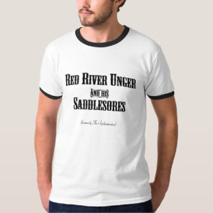 Red River Unger and his Saddlesores T-Shirt