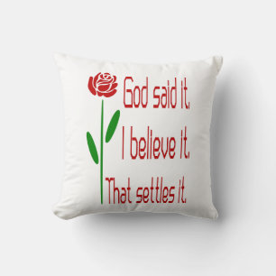 Red Rose God Said It I Believe It That Settles It Cushion