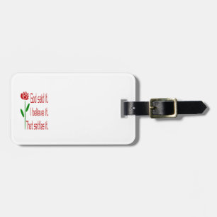 Red Rose God Said It I Believe It That Settles It Luggage Tag