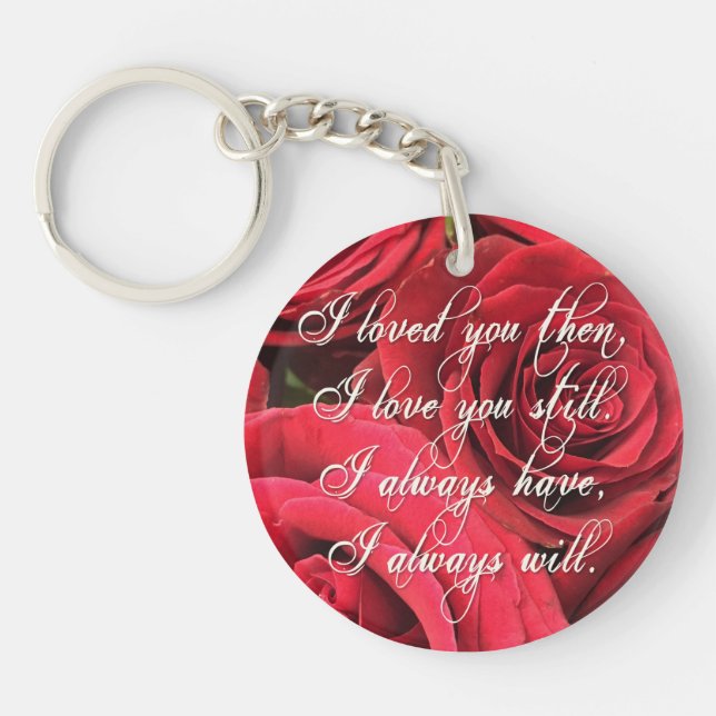 Red Roses Romantic I Loved You Then Key Ring (Front)