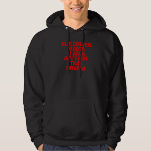 Red Saying  Bus Driver Mama Llama Ain't Got Time D Hoodie
