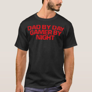 Red Saying Funny Dad By Day Gamer By Night631 T-Shirt