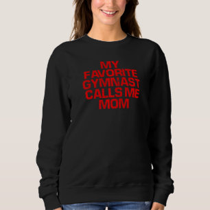 Red Saying My Favourite Gymnast Calls Me Mum Sweatshirt