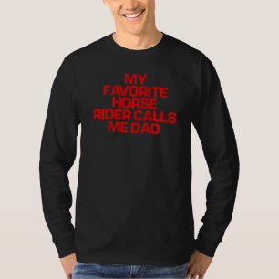 Red Saying My Favourite Horse Rider Calls Me Dad T-Shirt