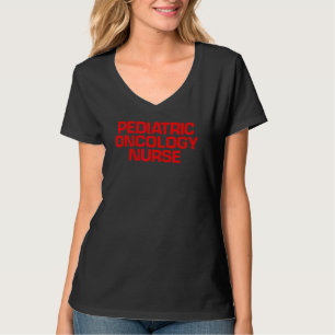 Red Saying Paediatrics Oncology Nurse T-Shirt