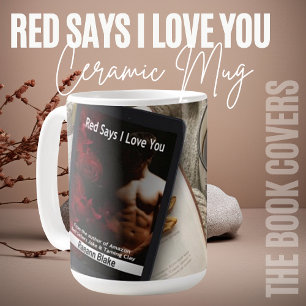 Red Says I Love You Ceramic Mug