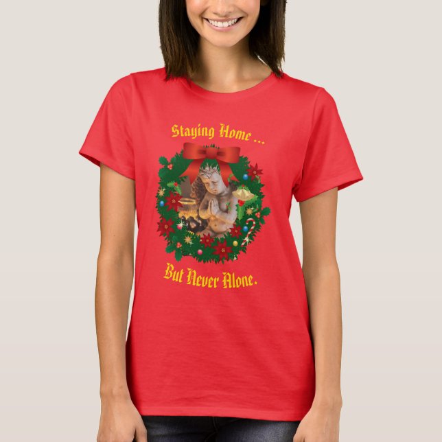 Red Staying Home - but not alone Holiday T-Shirt (Front)