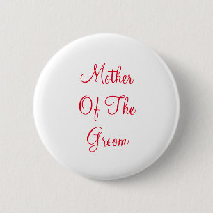 Red Text Mother of Groom 6 Cm Round Badge