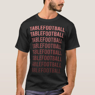 Red Text Table Football Soccer Foosball T-Shirt