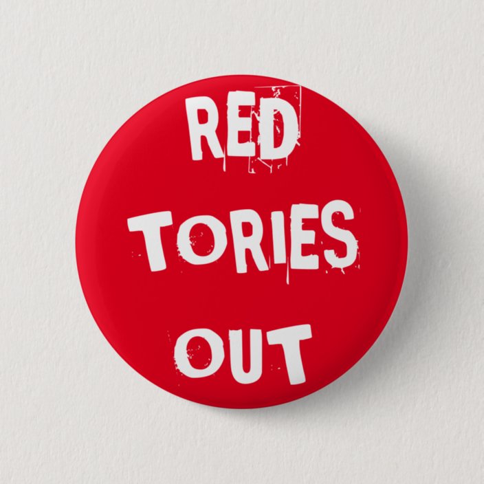 Red Tories Out 6 Cm Round Badge | Zazzle.co.uk