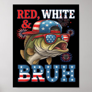 Red White & Bruh Funny Patriotic 4th Of July F Poster