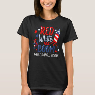 Red White And Boom When I Bang I Boom Fireworks 4t T-Shirt