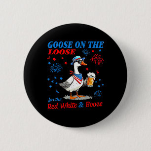 Red White And Booze Goose 4th Of July Goose On The 6 Cm Round Badge