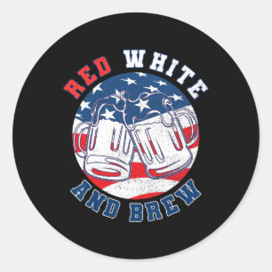 Red White And Brew! For A 4th Of July Beer Merica  Classic Round Sticker