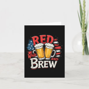 Red White And Brew Fourth Of Beer Lovers July 4th Card