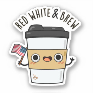 Red White And Brew Funny American Flag Coffee Pun
