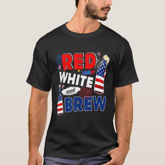 Red White And Brew Funny Drinking Beer Lover 4Th O T-Shirt (Front)