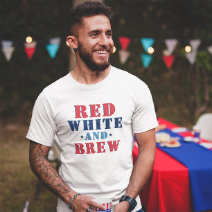 Red White and Brew Funny Fourth of July T-Shirt