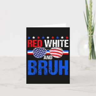 Red White And Bruh 4th Of July Boys Patriotic Amer Card
