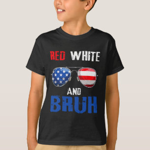 Red White And Bruh 4th Of July Boys Patriotic Teen T-Shirt