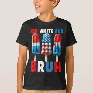 Red White And Bruh 4th Of July Popsicle Patriotic  T-Shirt