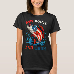 Red White And Bruh brings 4th of July Patriotic Fi T-Shirt
