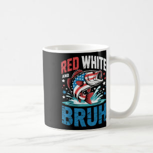 Red White And Bruh Funny Patriotic Fishing 4th Of Coffee Mug