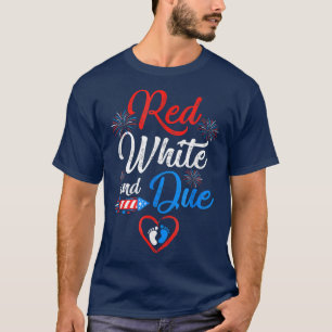 Red White And Due 4Th Of July Pregnancy Independen T-Shirt