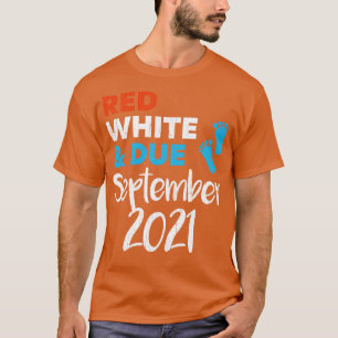 Red White and Due September 2021 Pregnancy Announc T-Shirt