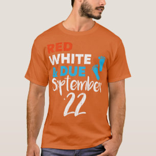 Red White and Due September 2022 Pregnancy Announc T-Shirt