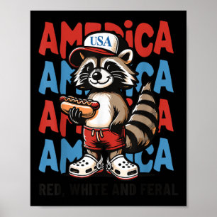 Red White And Feral Funny Racoon 4th Of July Patr Poster