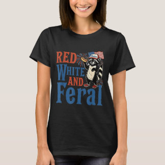 Red White And Feral Funny Racoon America Fourth T-Shirt