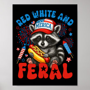 Red White And Feral Funny Racoon Usa 4th Of July  Poster