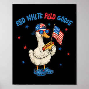 Red White And Goose Funny 4th Of July Patriotic Us Poster