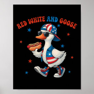 Red White And Goose Funny 4th Of July Patriotic Us Poster
