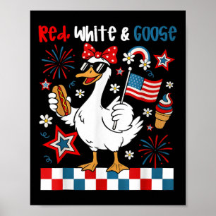 Red White And Goose Funny 4th Of July Patriotic Wo Poster