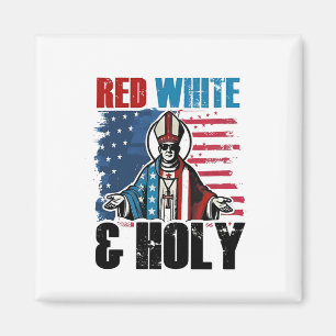 Red White and Holy Pope Leo XIV, 4th of July Magnet