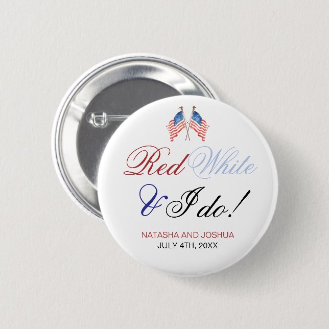 Red White and I Do 4th July Patriotic Wedding  6 Cm Round Badge (Front & Back)