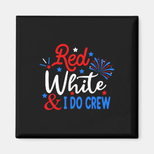 Red White And I Do Crew 4th Of July Shirt Independ Magnet