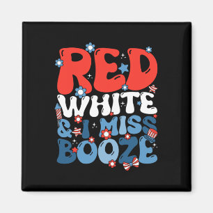 Red White And I Miss Booze Pregnant 4th Of July Gr Magnet