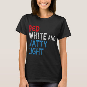 Red White And Natty-light For Men Women Beer Lover T-Shirt