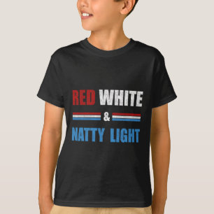 Red White And Natty-light For Mens Womens Beer Lov T-Shirt