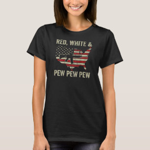 Red White And Pew - Patriotic Pro Guns AR15 USA Fl T-Shirt