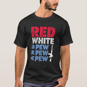 Red White And Pew Pew Pew Apparel T-Shirt