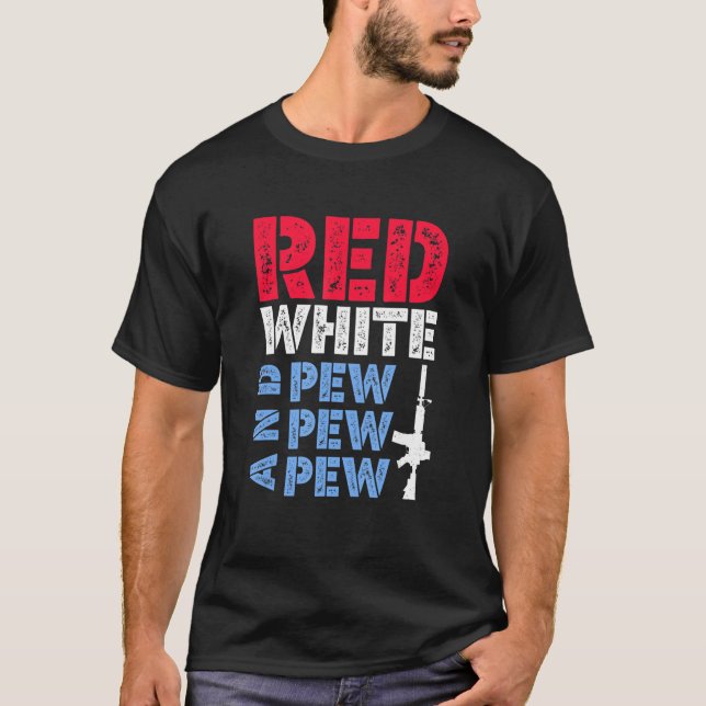 Red White And Pew Pew Pew Apparel T-Shirt (Front)