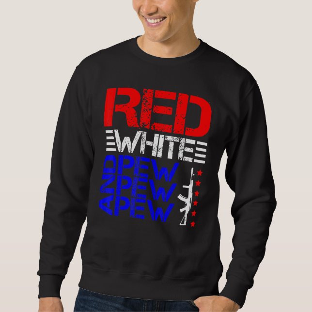 Red White And Pew Pew Pew Sweatshirt (Front)