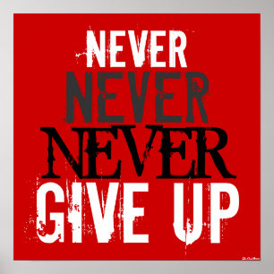 Red White Black Never Never Never Give Up Poster