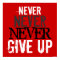 Red White Black Never Never Never Give Up Poster