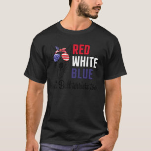 Red White Blue And Bull Terriers Too Dogs Happy 4t T-Shirt