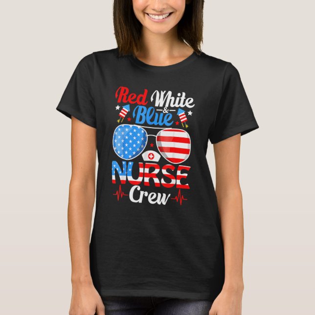 Red White Blue Nurse Crew Sunglasses 4th Of July T-Shirt (Front)
